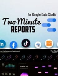 WAS AND NOW - Two Minute Reports for Google Data Studio Lifetime Deal for $69 WAS $202.00