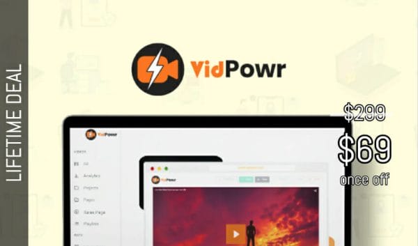 WAS AND NOW - VidPowr Lifetime Deal for $69 WAS $299.00
